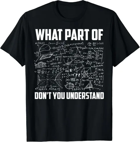 Cool Mathematics Professor Student Engineer Art Camisa unisex para niños, diseño mecánico What Part Of Don t You Understand, divertida camisa de