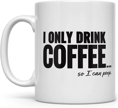 Taza de café divertida, taza de regalo de broma, taza de café para caca, tazas divertidas, I Only Drink Coffee So I Can Poop
