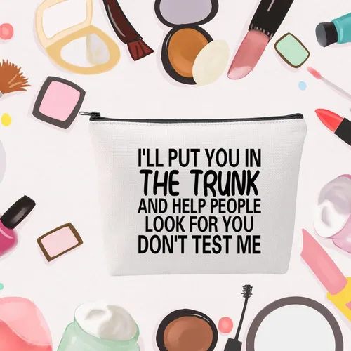 Miniatura 7 de MNIGIU Bolsa de cosméticos con cita divertida I'll Put You In The Trunk And Help People Look For You Don't Test Me, bolsa de cosméticos, regalo