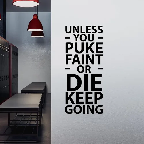 Unless You Puke Faint or Die Keep Going - Calcomanía motivacional para pared de gimnasio, yoga, ejercicio, fitness, entrenamiento, arte de pared