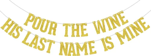 Pancarta con purpurina dorada con texto en inglés "Pour the Wine His Last Name is Mine", decoraciones vintage para despedida de soltera, compromiso,