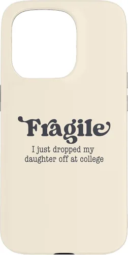 Miniatura 14 de Frágil - Carcasa para iPhone 16 con texto en inglés "I Just Ddrops My Daughter Off at College Parents