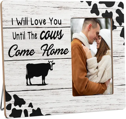 Marco de fotos para parejas, regalos para mujeres, I Will Love You Until The Cows Come Home, marcos de fotos de madera, 4 x 6 pulgadas