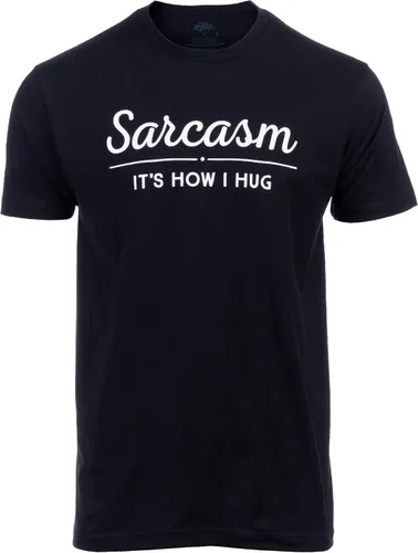 Sarcasm, It's How I Hug Divertida camiseta gráfica sarcástica con actitud de humor para hombres y mujeres, Camiseta para hombre - Negro