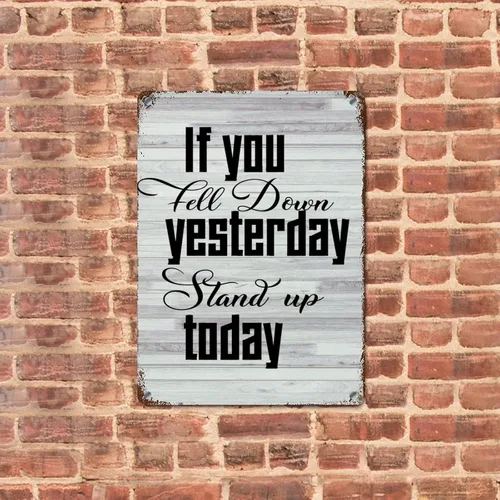 Miniatura 2 de Letrero de metal con cita de amor, letrero de metal decorativo con texto en inglés "If You Fell Down Yesterday Stand Up Today de grano de madera
