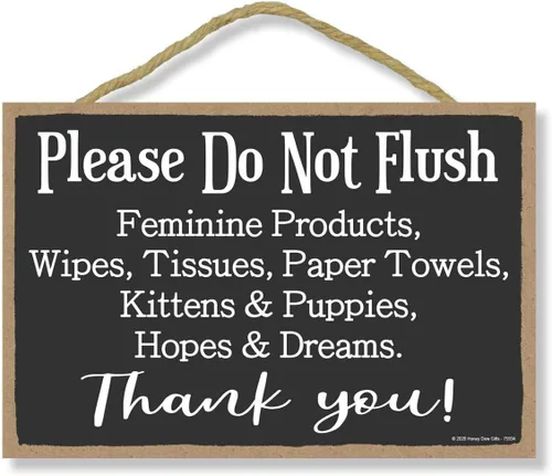 Honey Dew Gifts Divertidos letreros de madera, con texto en inglés «Please Do Not Flush Feminine Products, Hopes & Dreams», 7 x 10.5 pulgadas,