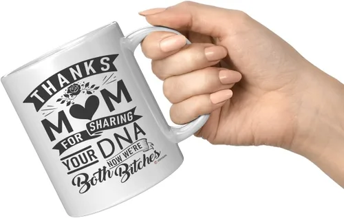Miniatura 5 de Taza de café divertida con texto en inglés "Thank Mom For Sharing Your DNA Now We're Both B1tches" de 11 onzas, color blanco