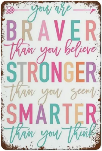 Quotes For Purple Teal Pink Wall Art - Letrero de metal con texto en inglés "You Are Braver Than You Believe" (You Are Braver Than You Believe) para