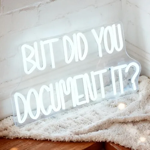 Letrero de neón con texto en inglés "But Did You Document It", con cita de humor de oficina, luz de neón LED blanca, alimentada por USB, luz