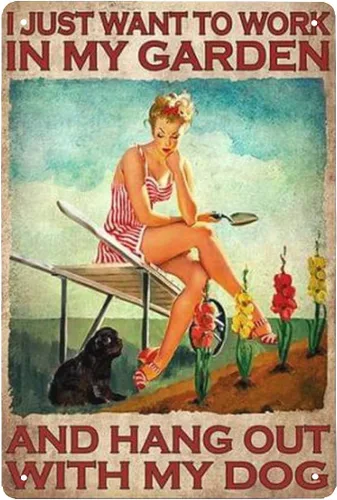 Letrero de metal retro con texto en inglés "I Just Want to Work in My Garden and Hang Out with My Dog Lady Girl" para decoración de pared de café