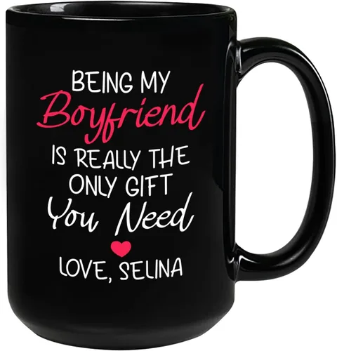 Taza de cerámica personalizada con nombre de novio, Being My Boyfriend Is Really The Only Gift You Need Cups, tazas personalizadas para novio o él,