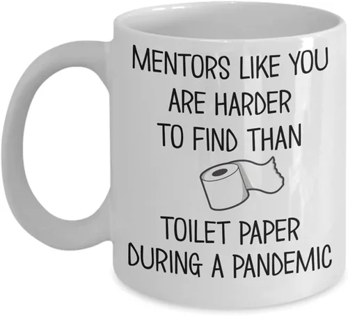 Mentor Mug Funny Appreciation Thank You Idea for Teacher from Student Counselors Like You Are Harder To Find Than Toilet Paper Pandemic Quarantine 11