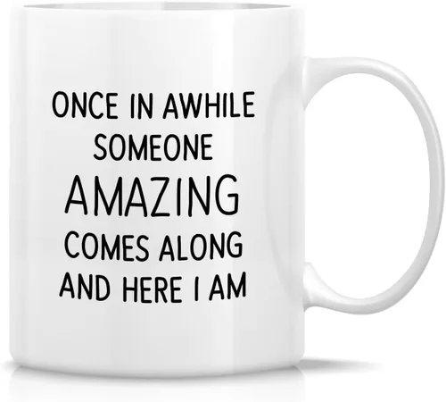 Retreez - Taza divertida con texto en inglés "Once in A While Someone Amazing Comes Along", 325 ml, tazas de café de cerámica, regalos de cumpleaños
