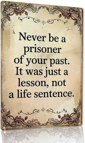 Letrero inspirador de hojalata para pared, letrero de metal vintage con texto en inglés «Never Be a Prisoner of Your Past» para el hogar, oficina,
