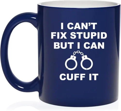 Daylor Taza de café de cerámica con texto en inglés "I Can't Fix Stupid But I Can Cuff It" para oficial de policía, taza de té de cerámica, regalo