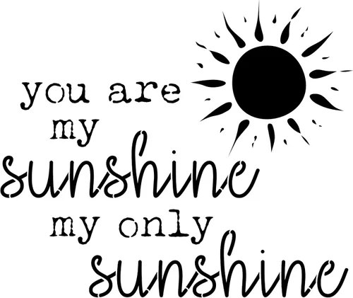 Plantilla You are My Sunshine (plástico de 10 milésimas de pulgada) | Plantillas decorativas para pintar en madera, pared, azulejos, lienzo, papel,