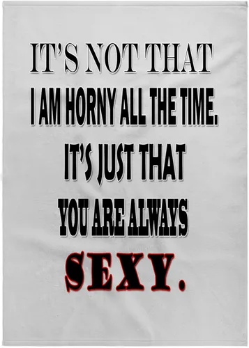 3dRose - RinaPiro - Citas de sexo - No es que estoy cachonda todo el tiempo, es solo que siempre sexy. - Toallas (twl-261472-2), Blanco, 15" x 22"