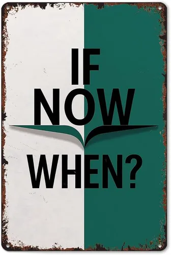 KERUNSM Vintage Industrial Wall Decor Art If Not Now When Funny Metal Tin Signs 8x12 Inch Aluminum Retro Poster-For Living Bathroom Room Kitchen