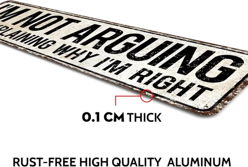 Miniatura 7 de Cartel de hojalata vintage de 4 x 16 pulgadas con texto en inglés "I'm Not Arguing, I'm Explaining Why I'm Right