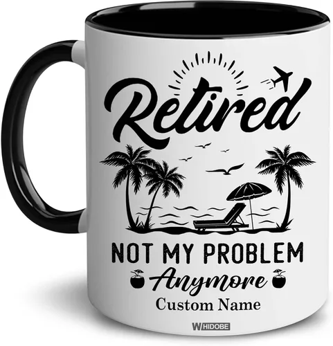 WHIDOBE Taza de jubilación divertida personalizada con texto en inglés "Retired Not My Problem Any", taza para mujeres, hombres, papá, mamá, taza