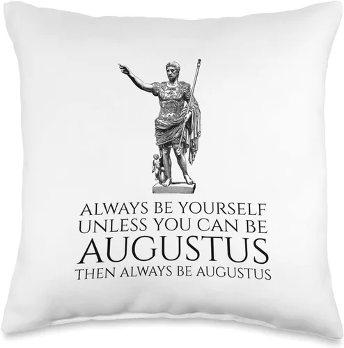 Ancient Rome Emperor Augustus Gifts Ancient Rome-Always Be Yourself A less You Can Be Augustus Throw Pillow (16 x 16 pulgadas), multicolor