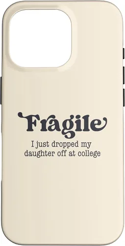 Miniatura 20 de Frágil - Carcasa para iPhone 16 con texto en inglés "I Just Ddrops My Daughter Off at College Parents