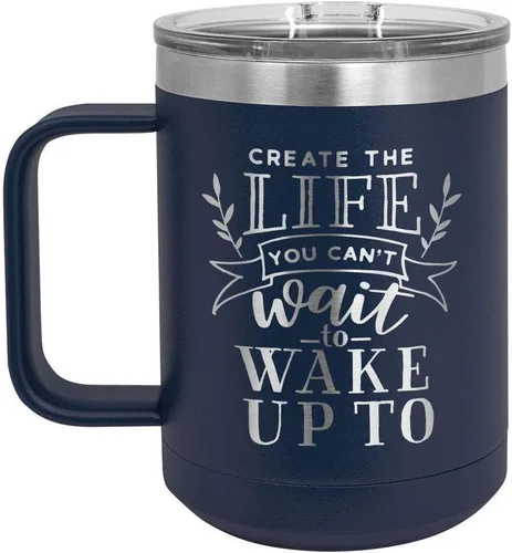 Crea la vida que no puedes esperar a despertar a la azul marino, taza de café de 15 oz con tapa superior deslizante, taza de café de viaje aislada,