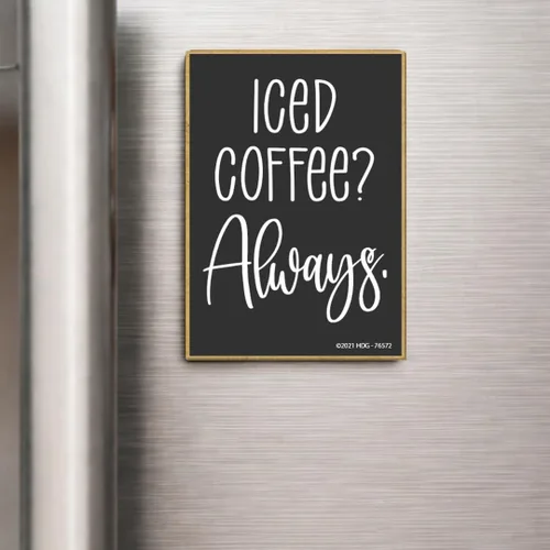 Miniatura 4 de Honey Dew Gifts, Iced Coffee Always, 2.5 pulgadas por 3.5 pulgadas, nevera divertida, decoraciones de taquilla, imanes de refrigerador, imanes