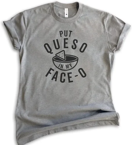 Camisa con texto en inglés Put Queso in My Face-O, camisa unisex para hombre, camisa de Nacho, camisa de comida mexicana, camisa Queso