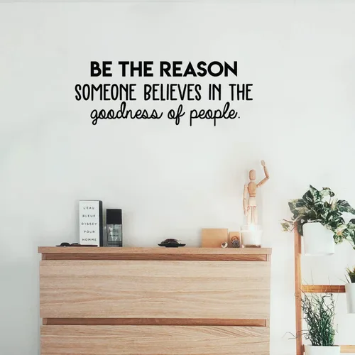 Calcomanía de vinilo para pared, diseño de Be The Reason Someone Believes in The Goodness of People, 11 x 30 pulgadas, calcomanía motivacional con