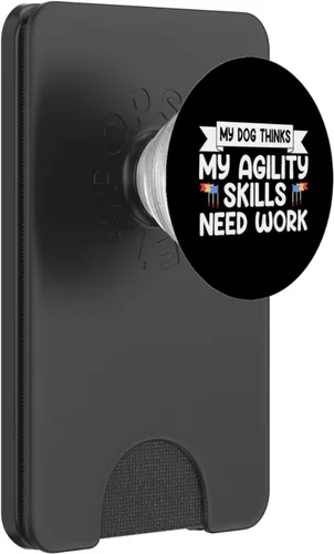 Miniatura 8 de My Dog Thinks My Agility Skills Need Work Fun Dog Agility PopSockets Adhesive PopGrip