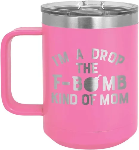 Taza de café con tapa abatible, diseño con texto en inglés "I'M A DROP THE F BOMB KIND OF MOM, 15.0 fl oz con tapa superior | Taza de café de viaje