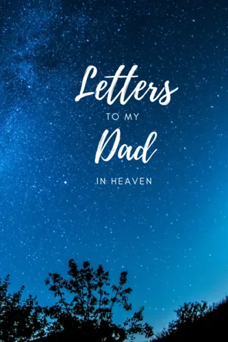 Letters to my Dad in Heaven. Thoughtful Gift for Children that have lost their Father.: Memory Book for Letters to your Dad Tapa blanda – 23