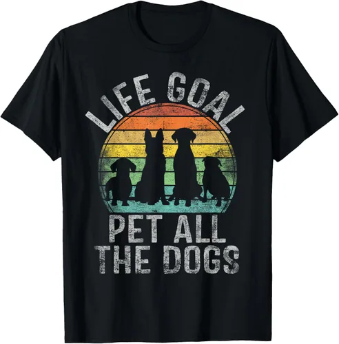 Life Goal Pet All The Dogs - Camiseta divertida para mujeres y niños
