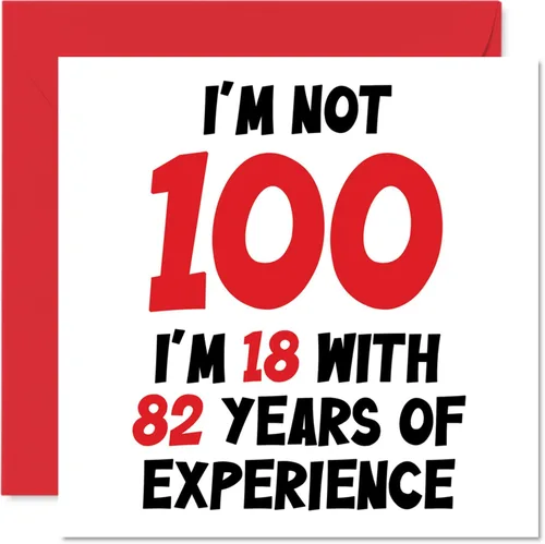 Tarjeta de cumpleaños número 100 para mujeres y hombres, no 100, soy 18 con 82 años de experiencia, divertida tarjeta de felicitación de feliz
