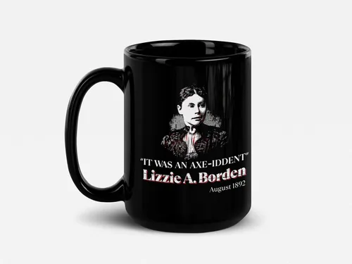 Miniatura 15 de Soul'n'Passions Lizzie A. Borden It Was an Axe-Iddent Axe Me Anything Lizzie Andrew Borden - Taza de cerámica, 11 onzas, color negro Blanco/Rojo