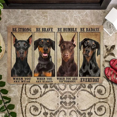 Doberman Be Strong Be Brave Be Humble Be Badass - Tapete divertido para puerta de entrada al aire libre, tapete de bienvenida para el hogar, tapete
