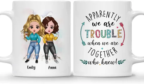 GOSSBY Taza personalizada (2 Sisters) ¡Aparentemente somos problemas cuando estamos juntos, quién sabía! Taza personalizada para mejor amiga para