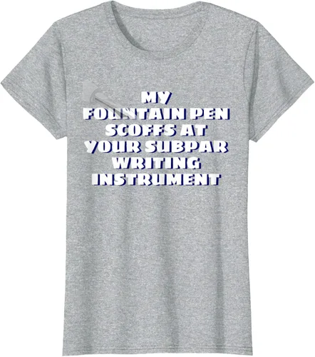Miniatura 22 de My Fountain Pen Scoffs At Your Subpar - Camiseta de manga corta