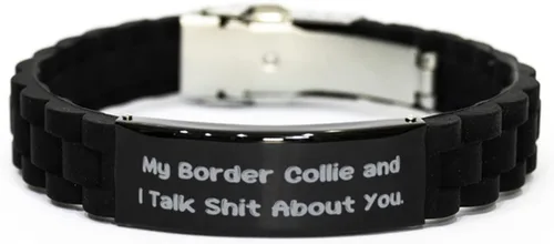 New Border Collie Dog, My Border Collie and I Talk Shit About You, Border Collie Dog Black Glidelock Clasp Bracelet from Friends