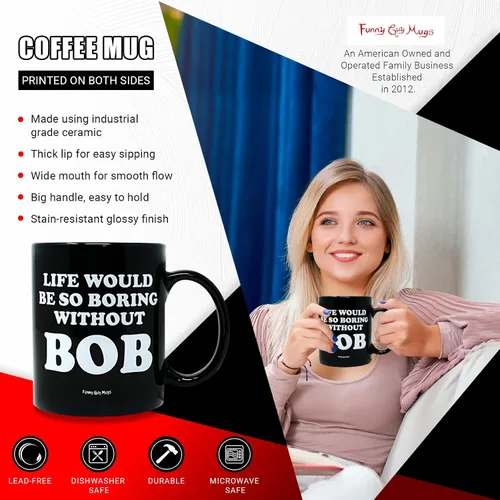 Miniatura 2 de Funny Guy Mugs Life Would Be So Boring Without BOB Taza de café de cerámica – 11 oz – Taza de café divertida ideal para mujeres y hombres – La vida
