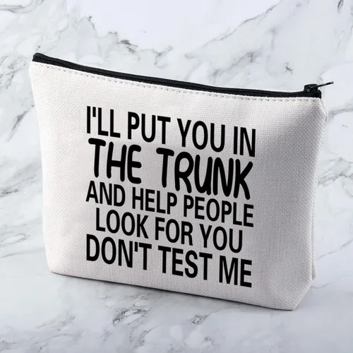 Miniatura 4 de MNIGIU Bolsa de cosméticos con cita divertida I'll Put You In The Trunk And Help People Look For You Don't Test Me, bolsa de cosméticos, regalo