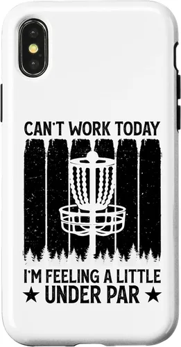 iPhone X/XS Can't Work Today I'm Feeling A Little Under Par - Disc Golf Case