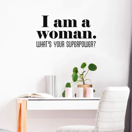 Calcomanía de vinilo para pared, con texto en inglés "I Am A Woman What's Your Superpower", 17 x 32 pulgadas, bonita calcomanía inspiradora con cita