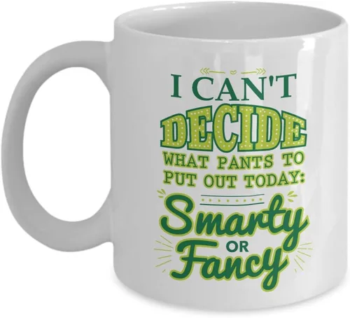 I Can't Decide What Pants To Put Out Today: Smarty Or Fancy Funny Sarcastic Adulting Pun Taza de café y té, decoración, artículos de cocina y humor