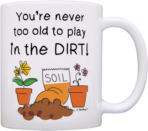 Master Gardener Gifts You're Never Too Old to Play in Dirt - Regalos de jardinería para mujeres, taza de café de 11 onzas, taza de té, color blanco