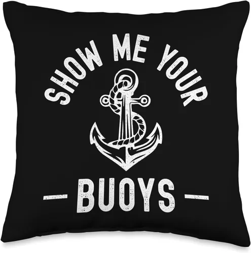 Pontoon Boat Accessories & Lake Life Tees Show Me Your Buoys - Divertida almohada de marinero humor para adultos, 16 x 16 pulgadas, multicolor