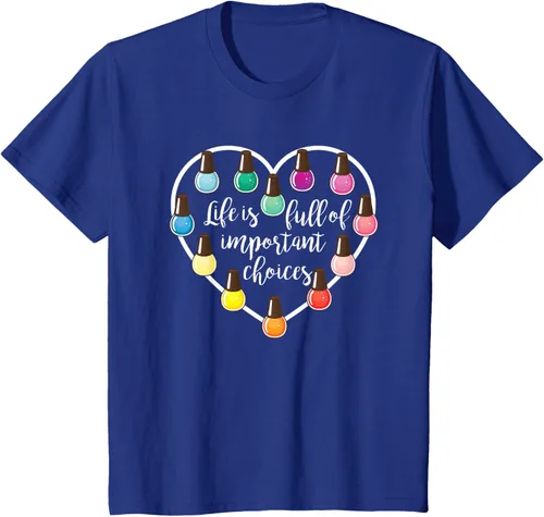 Miniatura 54 de Life Is Full Of Important Choices - Camiseta de regalo para esmalte de uñas