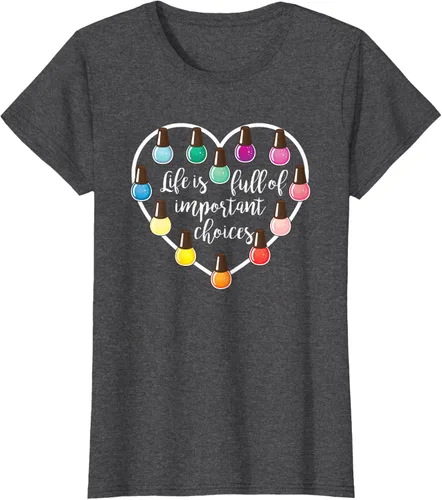 Miniatura 5 de Life Is Full Of Important Choices - Camiseta de regalo para esmalte de uñas