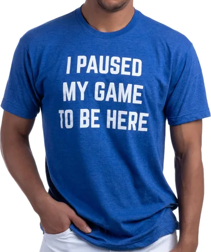 Camiseta con leyenda en inglés I Paused My Game to Be Here, divertida camiseta humorística para hombres o mujeres, humor para jugadores de